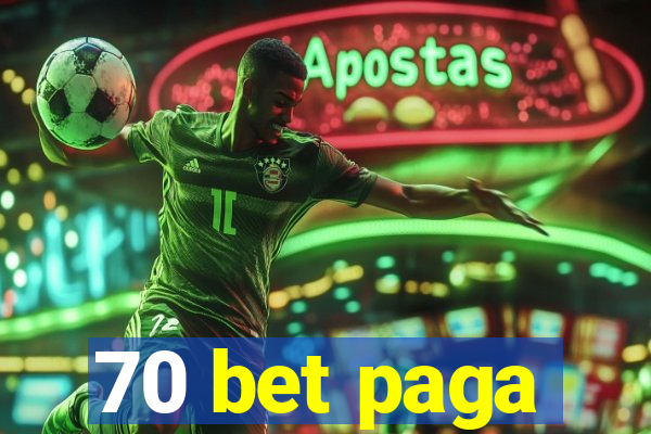 70 bet paga